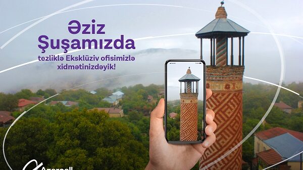 Azercell Eksklüziv tezliklə Şuşada!