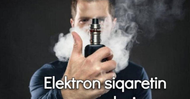 Elektron siqaretlər xərçəng və ürək xəstəliyinə səbəb olur