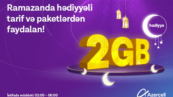 Azercell-dən özəl Ramazan kampaniyasında 2GB hədiyyə!