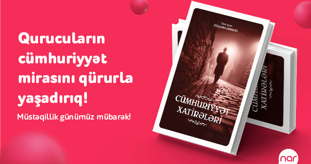 Müstəqillik Günü münasibətilə “Cümhuriyyət xatirələri” kitabı nəşr edildi