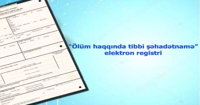 Ölüm haqqında şəhadətnamə elektron qaydada veriləcək