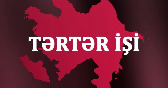 19 nəfərin işinə yenidən baxılacaq – “TƏRTƏR İŞİ”