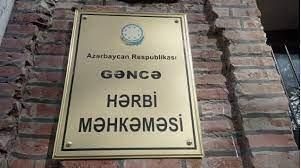 Gəncə Hərbi Məhkəməsinə sədr təyin olunub