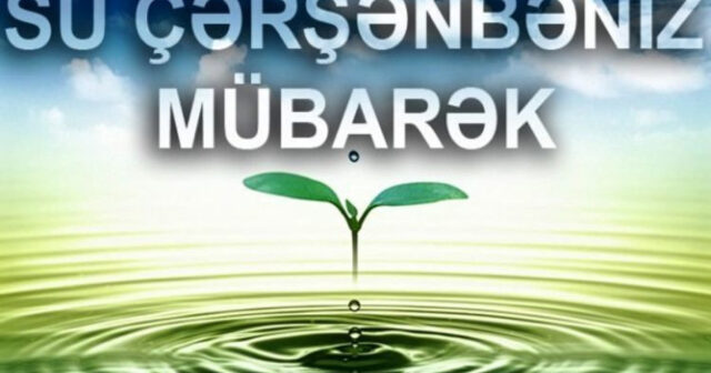 Bu gün Su çərşənbəsidir