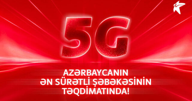 5G Azərbaycanın ən sürətli şəbəkəsinin təqdimatında!