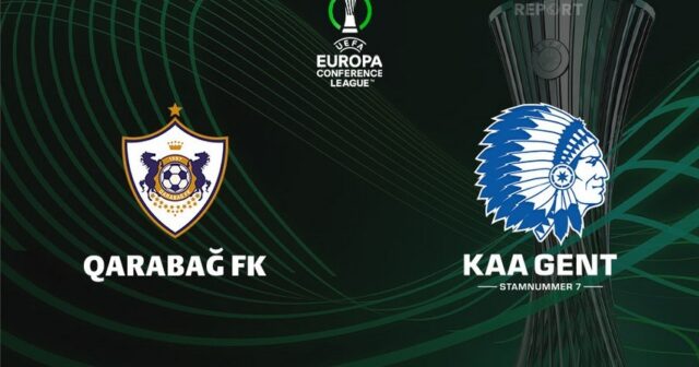 Konfrans Liqası: “Qarabağ” və “Gent”in start heyətləri bəlli olub