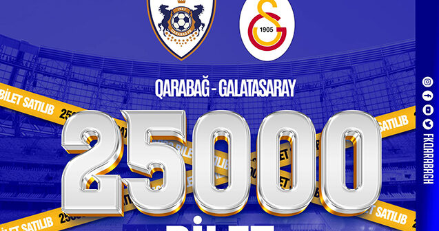 “Qarabağ” – “Qalatasaray” oyununa 2 saata 25 min bilet satıldı