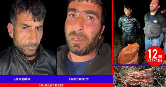 DİN və DSX birgə əməliyyat keçirib – İrandan narkotik gətirən şəxslər saxlanılıb