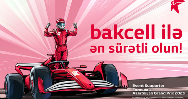 Bakcell “Formula 1 Azərbaycan Qran Prisi”nin rəsmi dəstəkçisidir