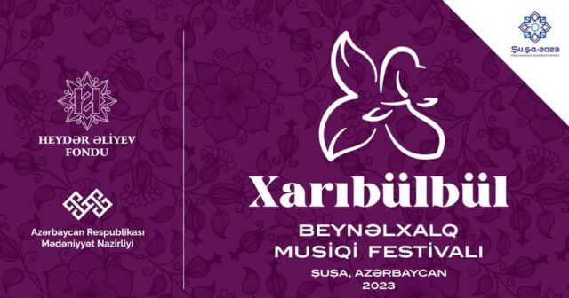 Şuşada “Xarıbülbül” Beynəlxalq Musiqi Festivalı başlayır – VİDEO
