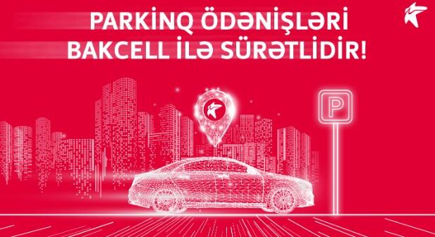 Bakcell parkinq ödənişlərini sürətli etdi