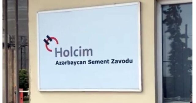 “Holcim Azərbaycan” gəlirlərini necə artırıb? – Süni qiymət artımı…