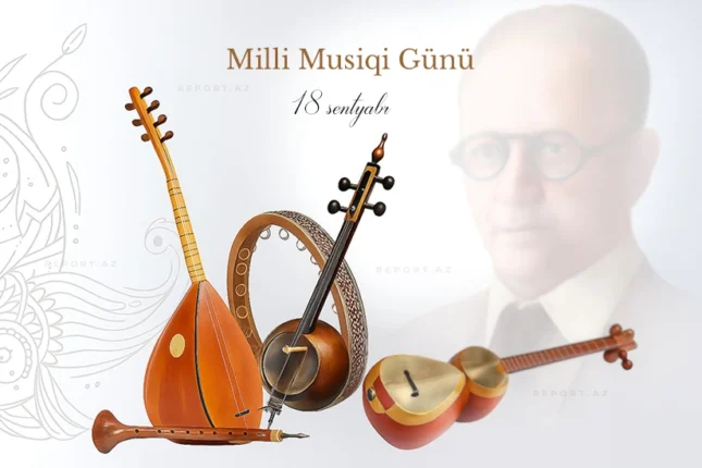 Bu gün Azərbaycanda Milli Musiqi Günüdür