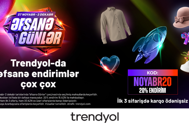 Trendyol ilin “Əfsanə günlər”ini elan edir