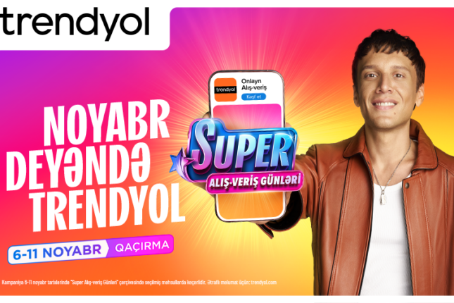 ‘’Trendyol’’un ‘’Super alış-veriş günləri’’ni Edis tanıdır