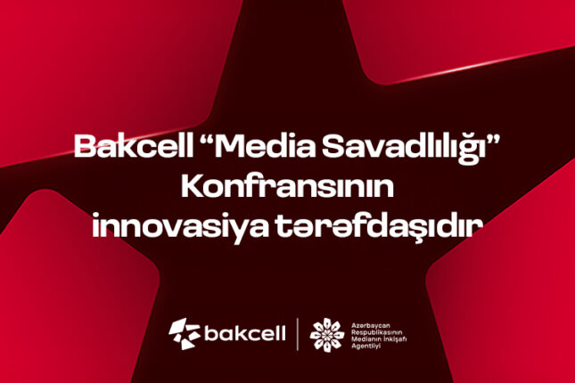 Bakcell “Media Savadlılığı” Konfransının innovasiya tərəfdaşıdır