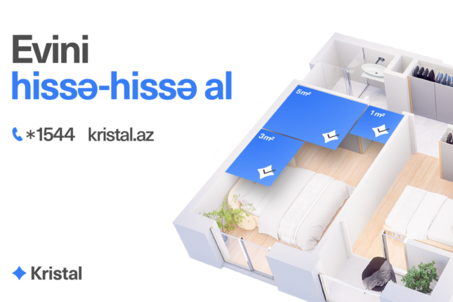 İstədiyin qədər ödə, istədiyin zaman al – “Kristal” mənzil satış şərtlərini yenilədi