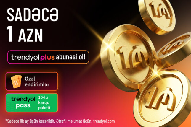 “Trendyol Plus” Azərbaycanda: 10 ödənişsiz çatdırılma və xüsusi endirimlər