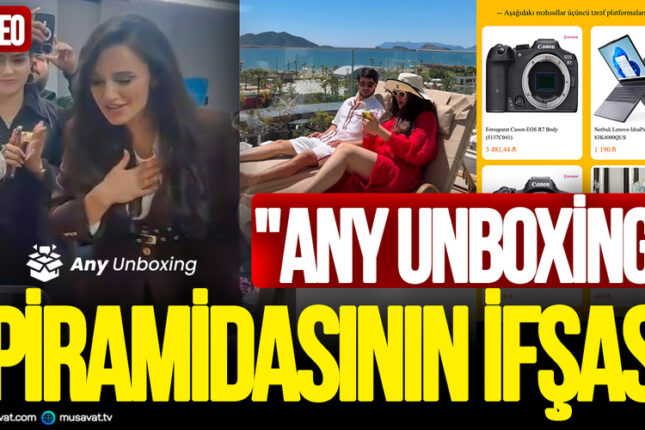 “Any Unboxing” piramidasının ifşası – Yeni həbslər olacaq