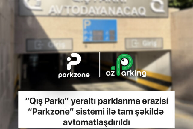“Qış Parkı” yeraltı parklanma ərazisi “Parkzone” sistemi ilə tam şəkildə avtomatlaşdırıldı “Qış Parkı” yeraltı parklanma ərazisi “Parkzone” sistemi ilə tam şəkildə avtomatlaşdırıldı