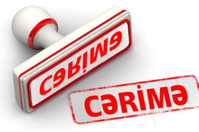 6 ay sonra yeni cərimələr qüvvəyə minəcək- 7000 6 ay sonra yeni cərimələr qüvvəyə minəcək- 7000