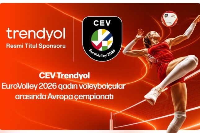 Trendyol qadın voleybolçular arasında CEV EuroVolley 2026 Women Avropa çempionatının titul sponsorudur Trendyol qadın voleybolçular arasında CEV EuroVolley 2026 Women Avropa çempionatının titul sponsorudur
